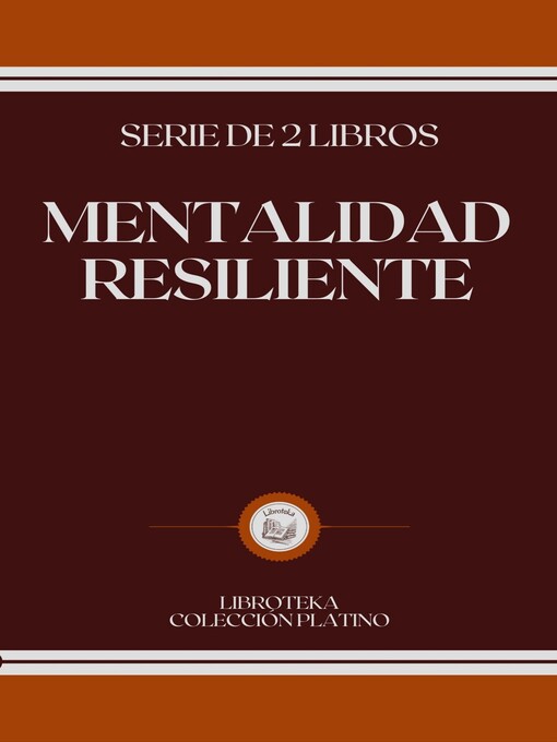 Title details for MENTALIDAD RESILIENTE by LIBROTEKA - Available